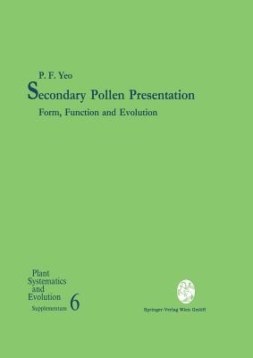 Secondary Pollen Presentation : Form, Function and Evolution