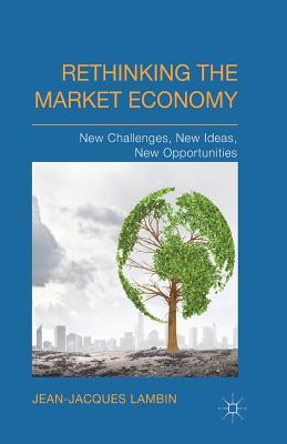 غلاف كتاب Rethinking the Market Economy : New Challenges, New Ideas, New Opportunities