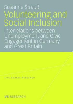Volunteering and Social Inclusion : Interrelations between Unemployment and Civic Engagement in Germany and Great Britain