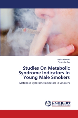 Studies On Metabolic Syndrome Indicators In Young Male Smokers