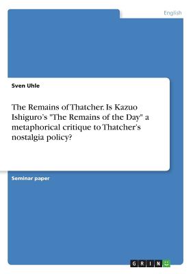 The Remains of Thatcher. Is Kazuo Ishiguro