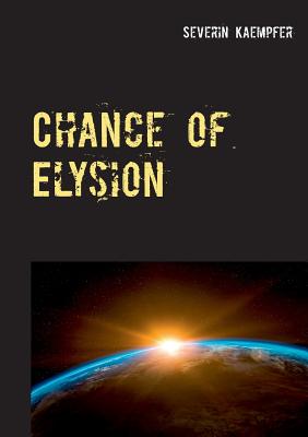 غلاف كتاب Chance of Elysion:Finding a homestead on Trappist-1 E