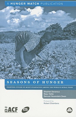 غلاف كتاب Seasons Of Hunger: Fighting Cycles Of Starvation Among The World's Rural Poor
