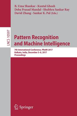 Pattern Recognition and Machine Intelligence : 7th International Conference, PReMI 2017, Kolkata, India, December 5-8, 2017, Proceedings