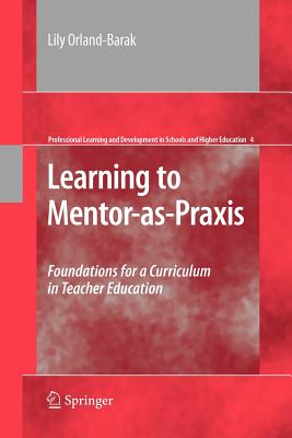 غلاف كتاب Learning to Mentor-as-Praxis : Foundations for a Curriculum in Teacher Education