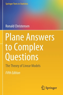 Plane Answers to Complex Questions : The Theory of Linear Models