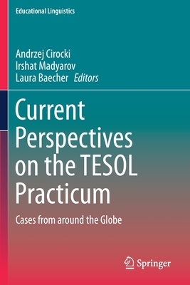غلاف كتاب Current Perspectives on the TESOL Practicum : Cases from around the Globe