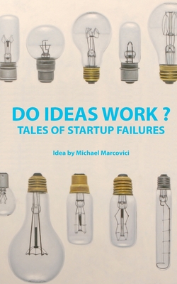 Do Ideas Work ?:Tales of startup failures