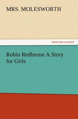 Robin Redbreast A Story for Girls