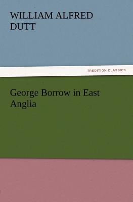 George Borrow in East Anglia