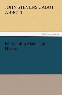 King Philip Makers of History