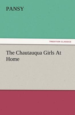 The Chautauqua Girls At Home