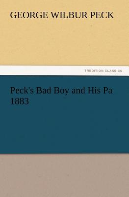 غلاف كتاب Peck's Bad Boy and His Pa 1883