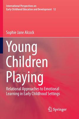 غلاف كتاب Young Children Playing : Relational Approaches to Emotional Learning in Early Childhood Settings