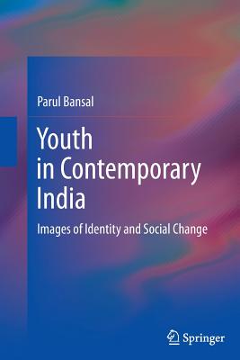 Youth in Contemporary India : Images of Identity and Social Change