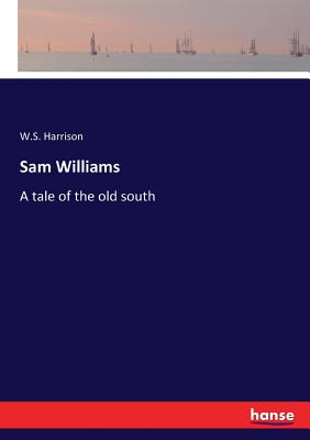 Sam Williams:A tale of the old south