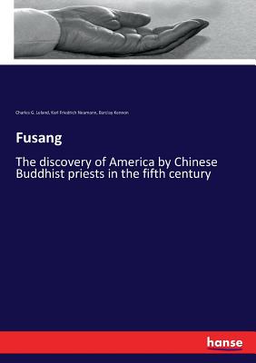 Fusang:The discovery of America by Chinese Buddhist priests in the fifth century