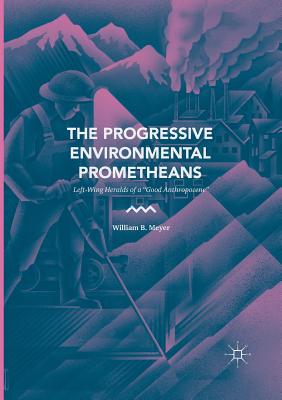 غلاف كتاب The Progressive Environmental Prometheans : Left-Wing Heralds of a 