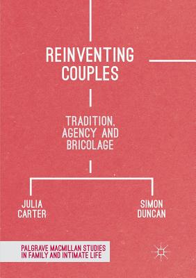 غلاف كتاب Reinventing Couples : Tradition, Agency and Bricolage