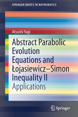 Abstract Parabolic Evolution Equations and Lojasiewicz-Simon Inequality II : Applications