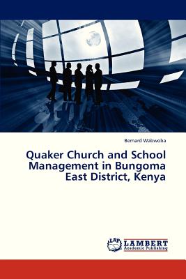 غلاف كتاب Quaker Church and School Management in Bungoma East District, Kenya