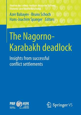 The Nagorno-Karabakh deadlock : Insights from successful conflict settlements