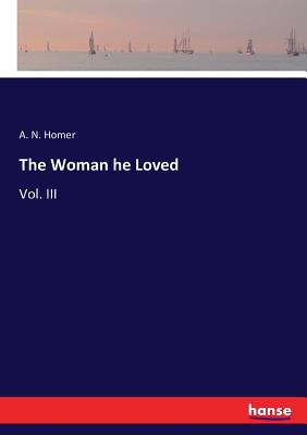 غلاف كتاب The Woman he Loved:Vol. III