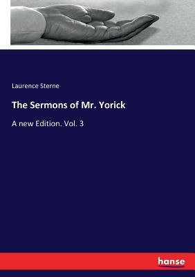 The Sermons of Mr. Yorick :A new Edition. Vol. 3