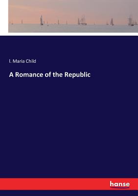 غلاف كتاب A Romance of the Republic