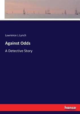 غلاف كتاب Against Odds:A Detective Story