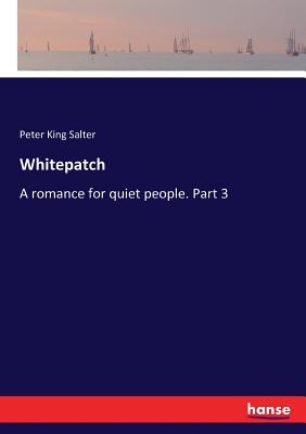 غلاف كتاب Whitepatch:A romance for quiet people. Part 3