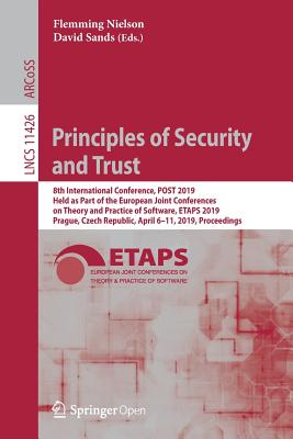 Principles of Security and Trust : 8th International Conference, POST 2019, Held as Part of the European Joint Conferences on Theory and Practice of S