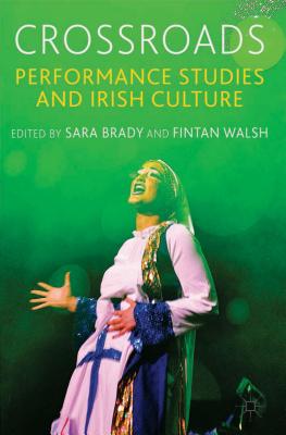 غلاف كتاب Crossroads: Performance Studies and Irish Culture