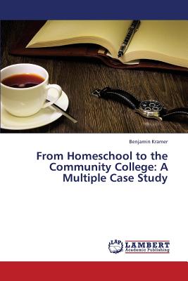 غلاف كتاب From Homeschool to the Community College: A Multiple Case Study