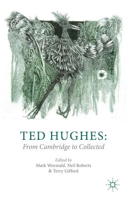 غلاف كتاب Ted Hughes: From Cambridge to Collected