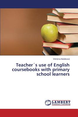 غلاف كتاب Teachers Use of English Coursebooks with Primary School Learners