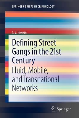 غلاف كتاب Defining Street Gangs in the 21st Century : Fluid, Mobile, and Transnational Networks