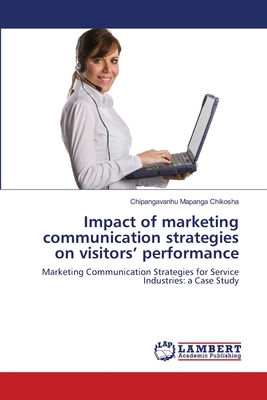 غلاف كتاب Impact of marketing communication strategies on visitors' performance