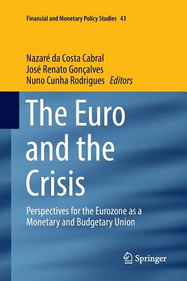 The Euro and the Crisis : Perspectives for the Eurozone as a Monetary and Budgetary Union