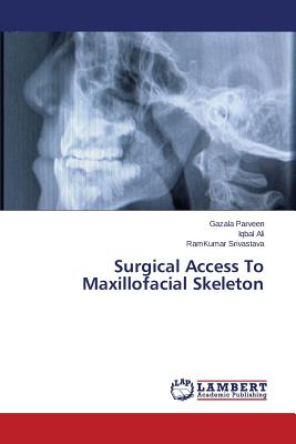 Surgical Access To Maxillofacial Skeleton