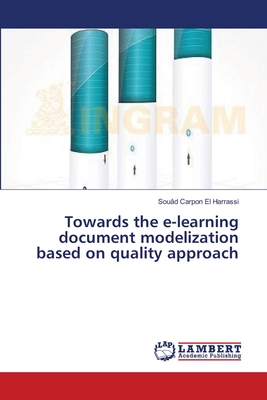 غلاف كتاب Towards the e-learning document modelization based on quality approach