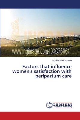 غلاف كتاب Factors that influence women's satisfaction with peripartum care