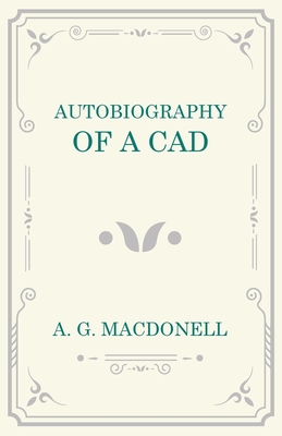 Autobiography of a Cad