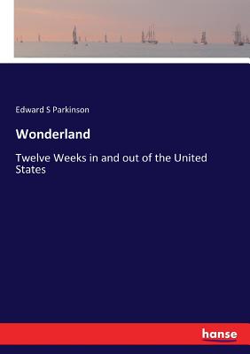 Wonderland:Twelve Weeks in and out of the United States