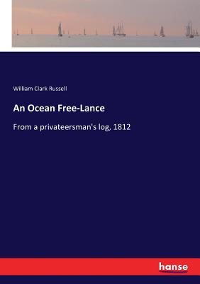 An Ocean Free-Lance  :From a privateersman