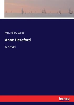 Anne Hereford :A novel