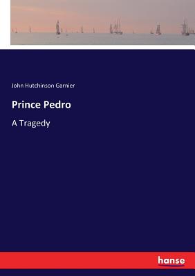 Prince Pedro:A Tragedy