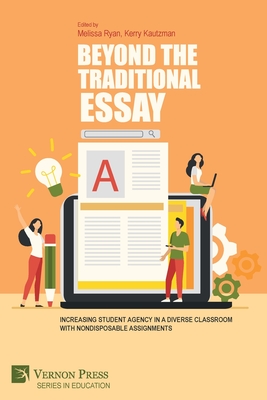 Beyond the Traditional Essay: Increasing Student Agency in a Diverse Classroom with Nondisposable Assignments