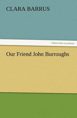 Our Friend John Burroughs