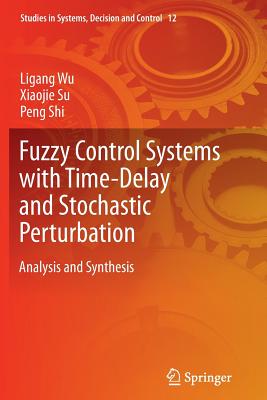 Fuzzy Control Systems with Time-Delay and Stochastic Perturbation : Analysis and Synthesis